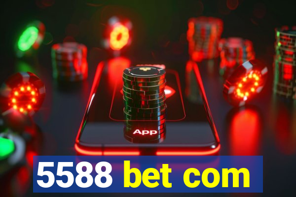 5588 bet com